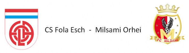 Press Accreditation process : CS Fola Esch - Milsami Orhei 
