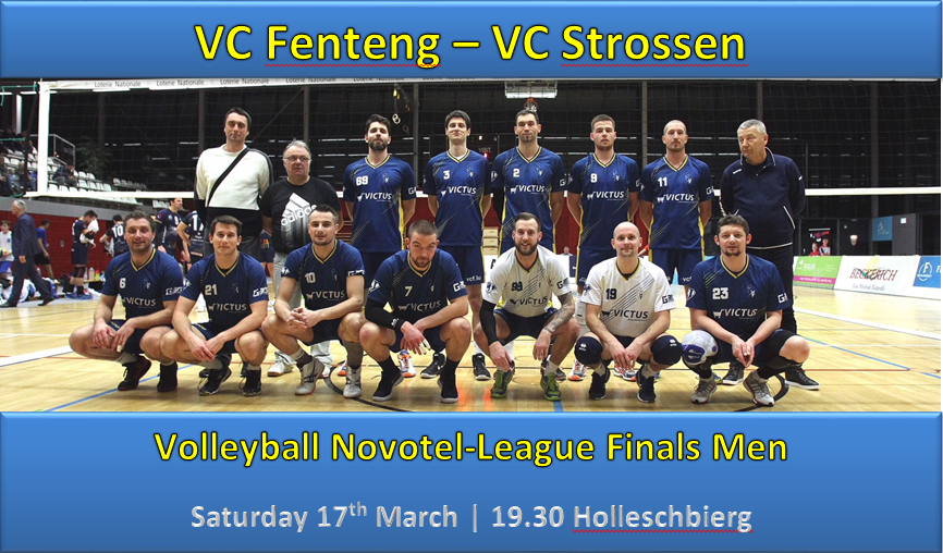 Volleyball NLH Finals 1: VC Fenteng - VC Strossen 17th March 19:30 Holleschbierg Volleyball NLH Finals 1: VC Fenteng - VC Strossen 17th March 19:30 Holleschbierg