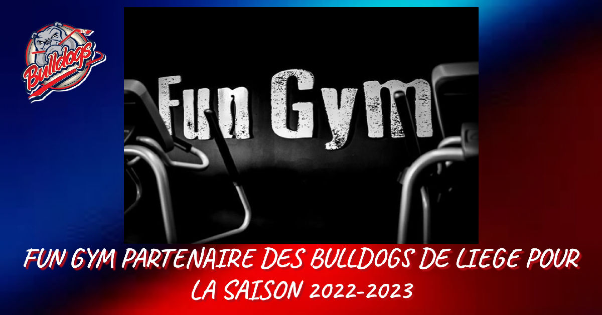 FUN GYM - PARTENAIRE DES BULLDOGS DE LIEGE POUR LA SAISON 2022-2023