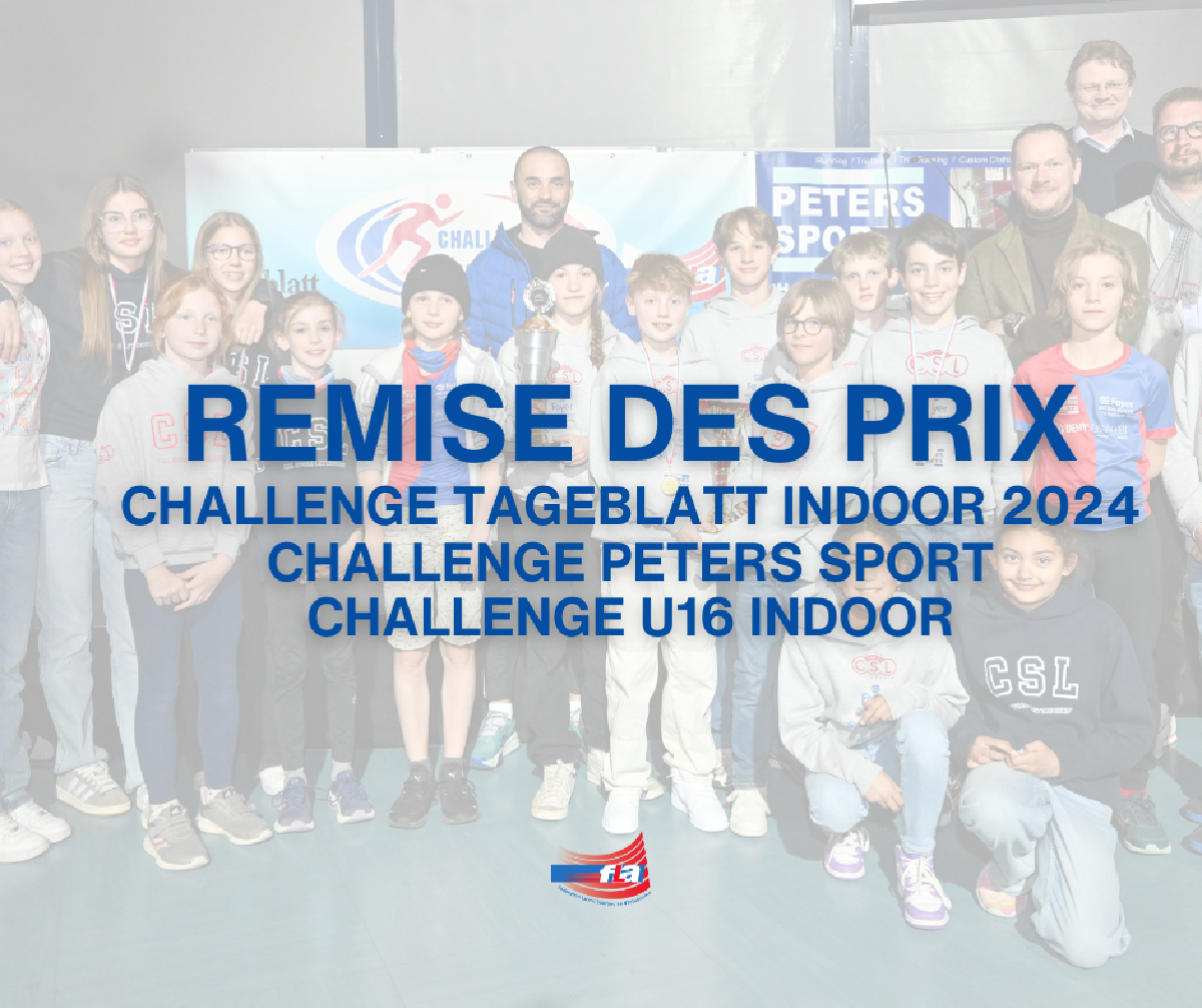 Remise des Prix des Challenges Tageblatt Indoor, U16 et Peters Spor