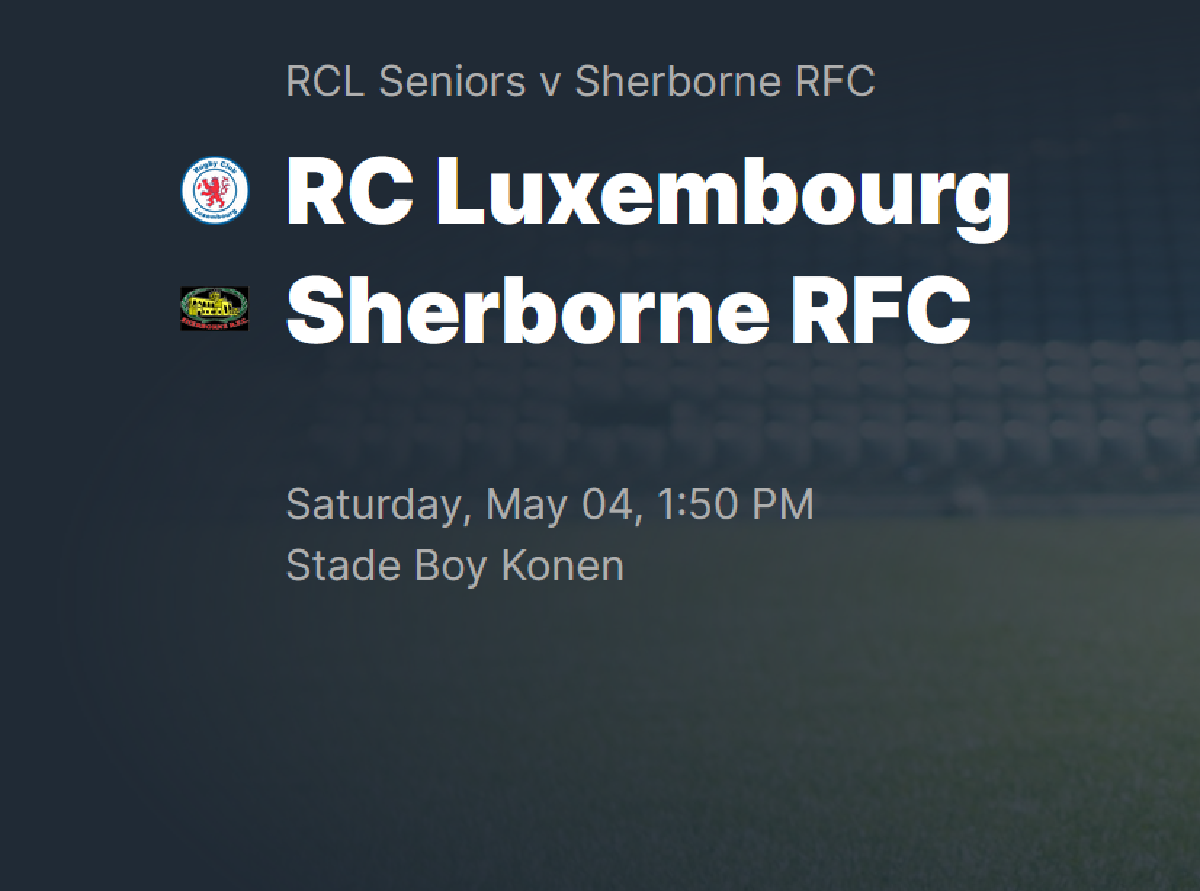 RCL Seniors v Sherborne RFC 4th May Kick Off 14:00