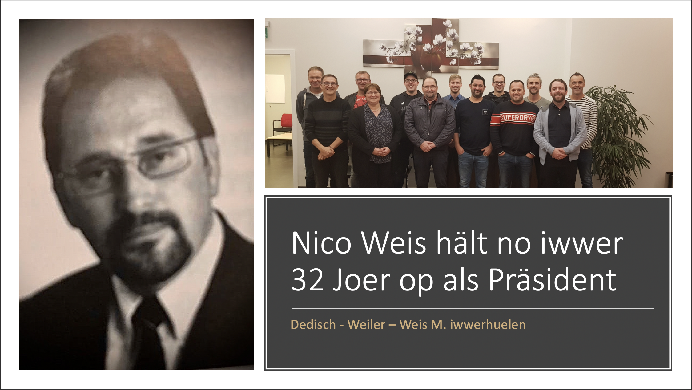 Nico Weis hält no iwwer 32 Joer op als Präsident vum FC 47 Baastenduerf Nico Weis hält no iwwer 32 Joer op als Präsident vum FC 47 Baastenduerf