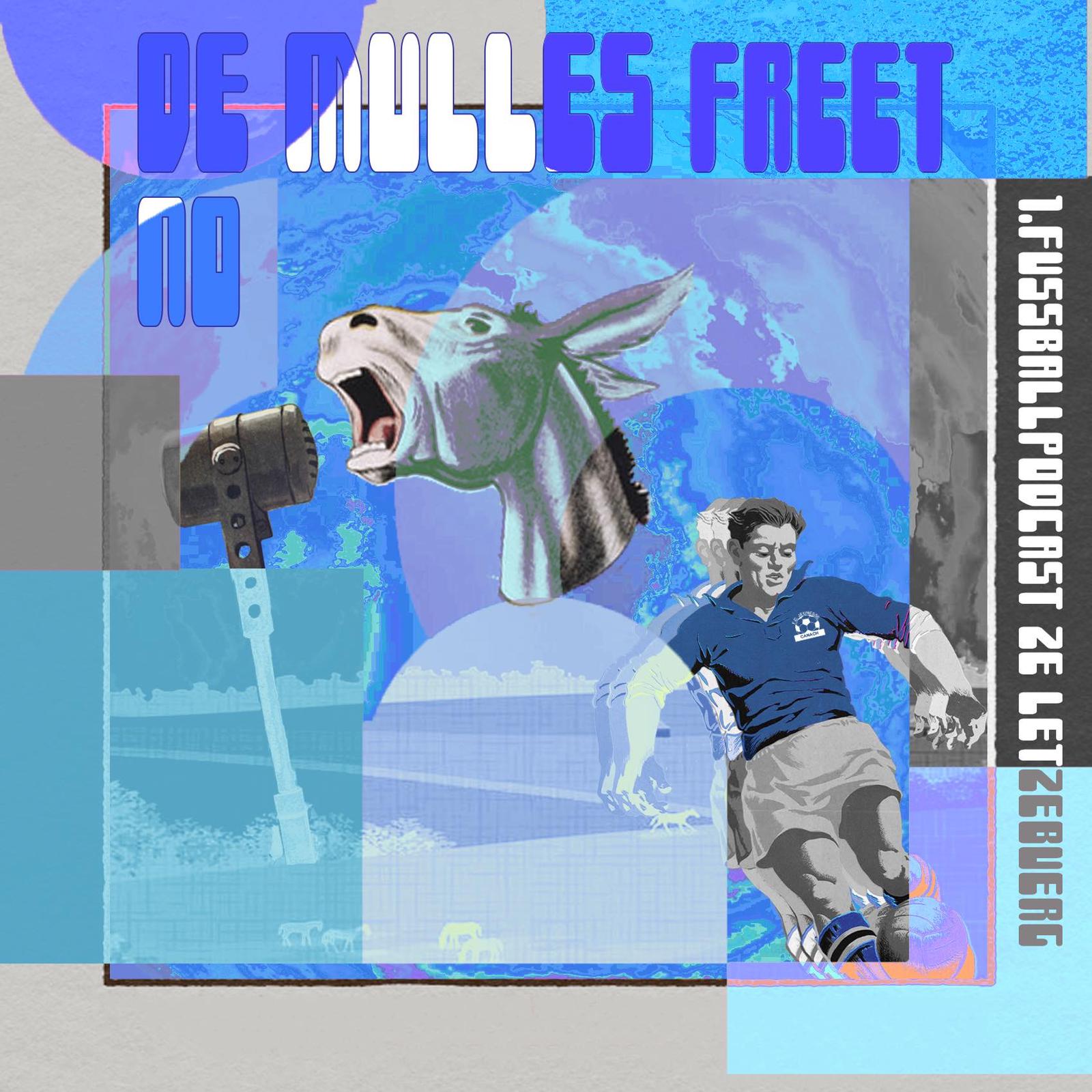 De Mulles freet no - 1° Futtballpodcast zu Lëtzebuerg