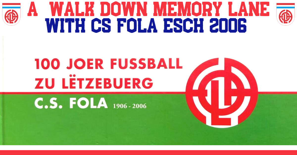 FOLA NOSTALGIC PHOTO HALLENGE: J15 YEAR 2006 Grand jeu concours « centenaire » du CS FOLA Esch 