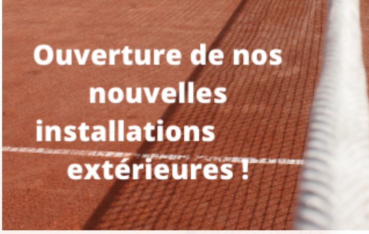 Ouverture terrains extérieurs!