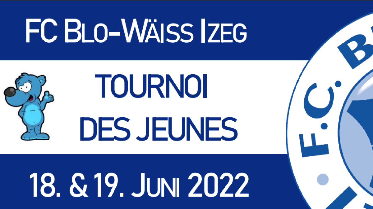 TOURNOI DES JEUNES 2022 ZU IZEG - GRUPPENANDEELUNGEN & PROGRAMMER