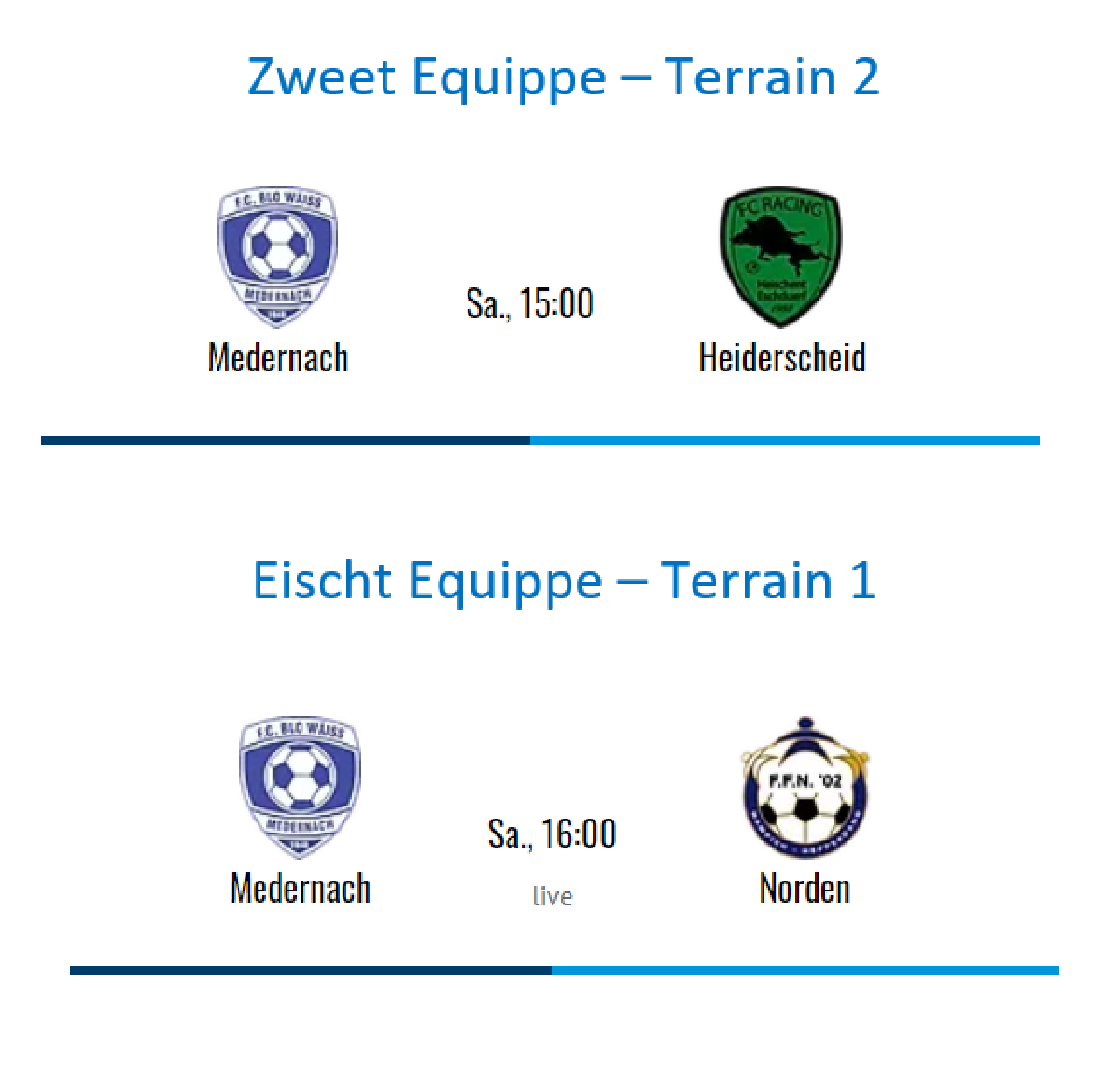 Zwee Matcher um Samschden Nomëtten. Zwee Matcher um Samschden Nomëtten.
