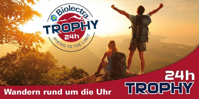 24h - Trophy - Wandern rund um die Uhr 24h - Trophy - Wandern rund um die Uhr