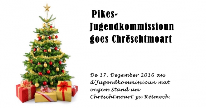 PIKES JUGENDKOMMISSIOUN GOES CHRËSCHTMOART PIKES JUGENDKOMMISSIOUN GOES CHRËSCHTMOART